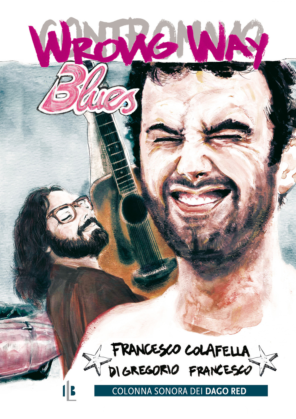 Libri Francesco Colafella / Di Gregorio Francesco - Wrong Way Blues. Con Contenuto Digitale Per Download NUOVO SIGILLATO, EDIZIONE DEL 30/06/2017 SUBITO DISPONIBILE