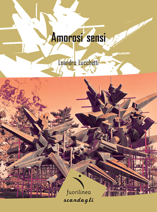 Libri Leandro Lucchetti - Amorosi Sensi NUOVO SIGILLATO, EDIZIONE DEL 01/09/2016 SUBITO DISPONIBILE