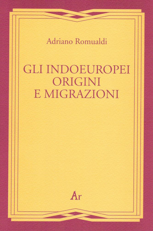 Libri Adriano Romualdi - Gli Indoeuropei. Origini E Migrazioni NUOVO SIGILLATO SUBITO DISPONIBILE