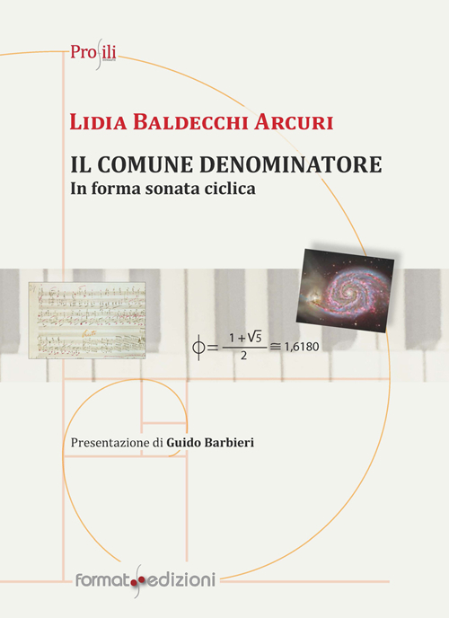 Libri Baldecchi Arcuri Lidia - Il Comune Denominatore. In Forma Sonata Ciclica NUOVO SIGILLATO, EDIZIONE DEL 15/09/2016 SUBITO DISPONIBILE