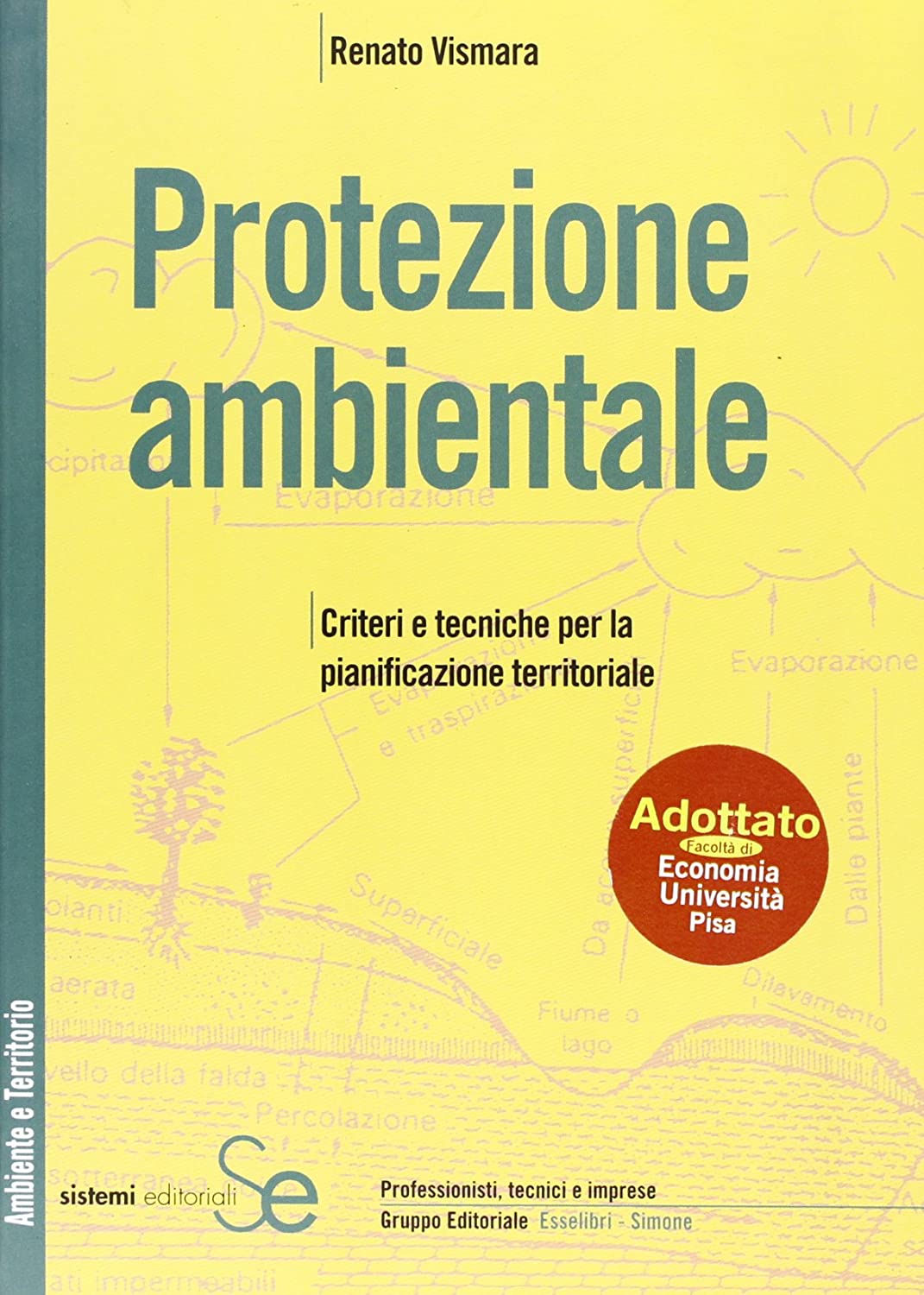 Libri Renato Vismara - Protezione Ambientale. Criteri E Tecniche Per La Pianificazione Territoriale NUOVO SIGILLATO EDIZIONE DEL SUBITO DISPONIBILE