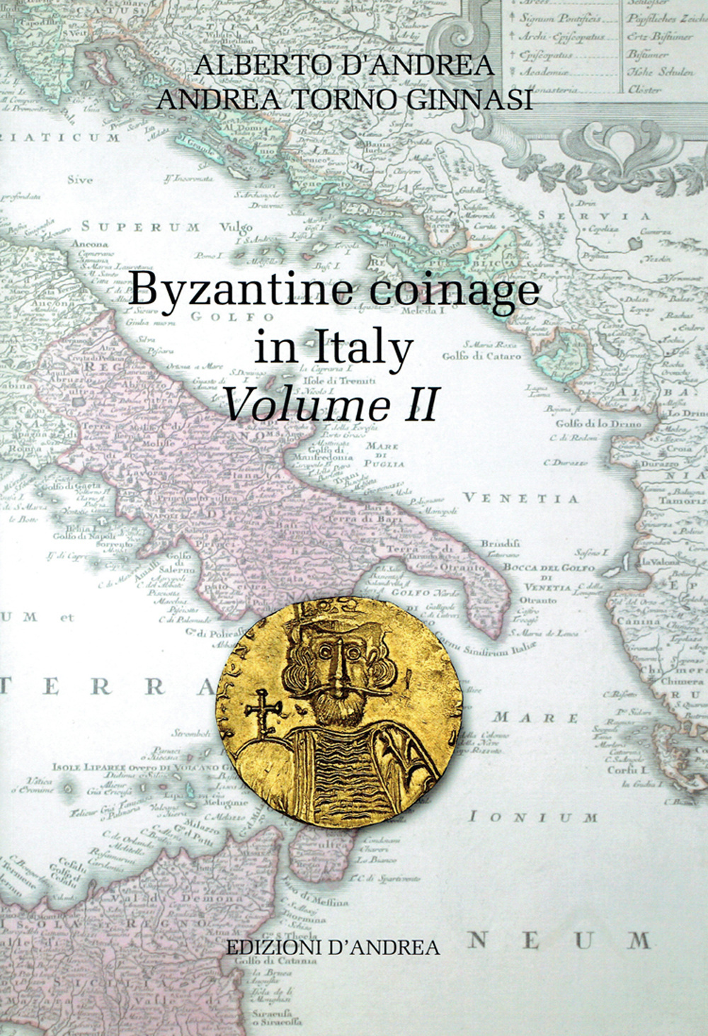 Libri  Alberto Torno Ginnasi Andrea - Byzantine Coinage In Italy Vol 02. Ediz. Italiana E Inglese NUOVO SIGILLATO EDIZIONE DEL SUBITO DISPONIBILE