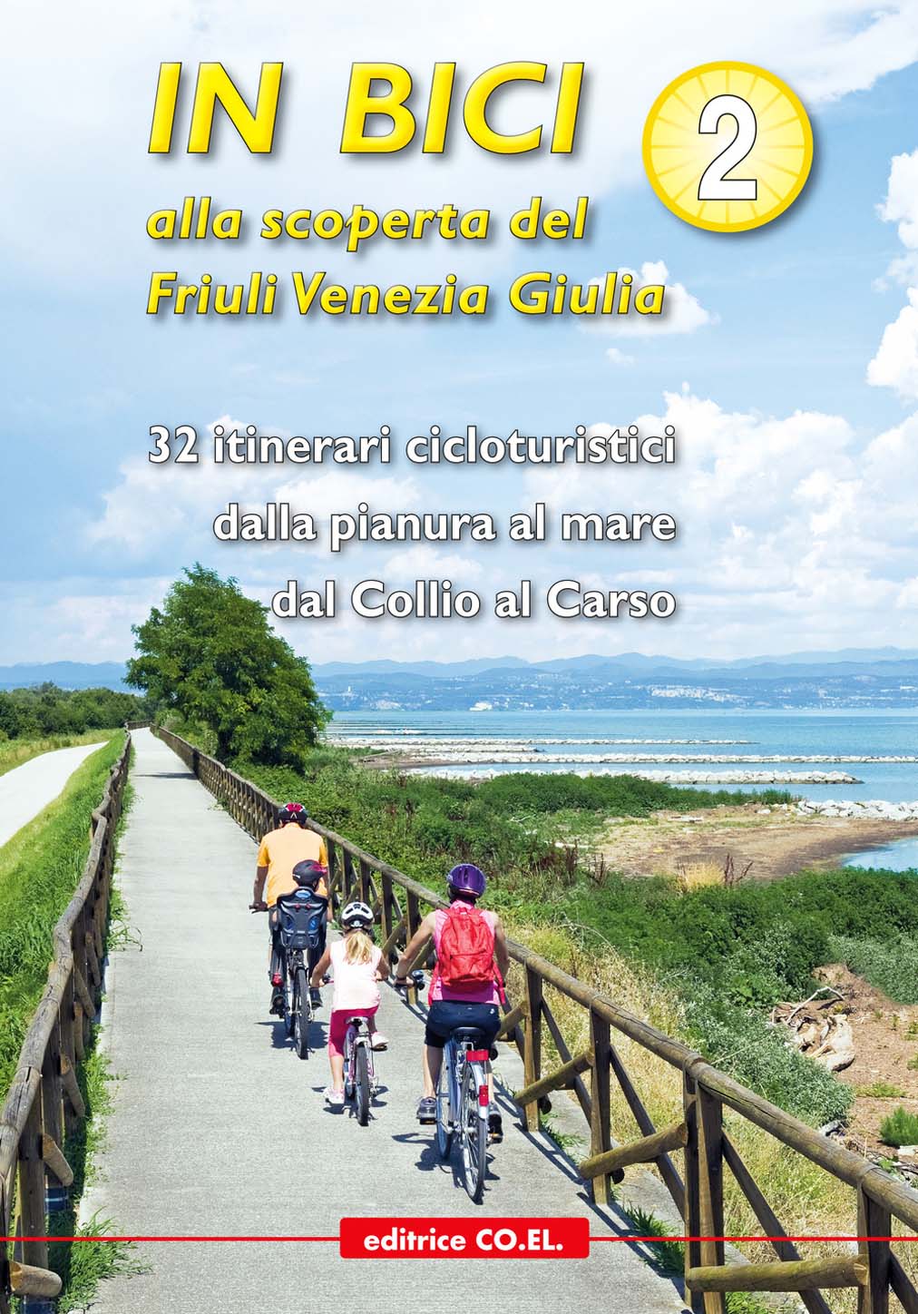 Libri In Bici Alla Scoperta Del Friuli Venezia Giulia NUOVO SIGILLATO, EDIZIONE DEL 08/08/2014 SUBITO DISPONIBILE