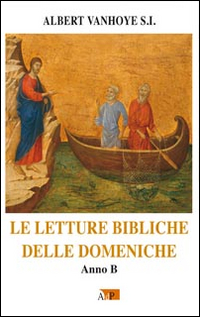 Libri Albert Vanhoye - Le Letture Bibliche Delle Domeniche. Anno B NUOVO SIGILLATO, EDIZIONE DEL 25/11/2016 SUBITO DISPONIBILE