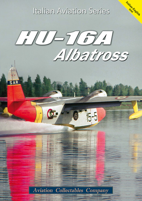 Libri Federico Anselmino - HU-16A Albatross. Ediz. Italiana E Inglese NUOVO SIGILLATO SUBITO DISPONIBILE