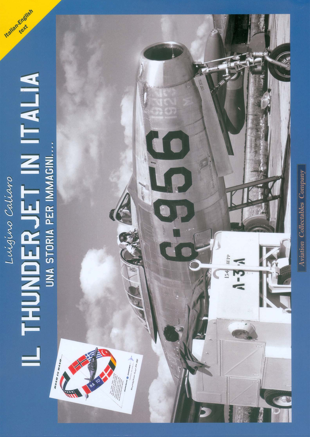 Libri Luigino Caliaro - F-84G Il Thunderjet In Italia. Una Storia Per Immagini NUOVO SIGILLATO SUBITO DISPONIBILE