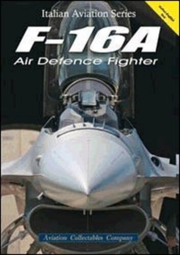 Libri Federico Anselmino / Cini Mauro / Col Claudio - F-16A Air Defence Fighter NUOVO SIGILLATO SUBITO DISPONIBILE