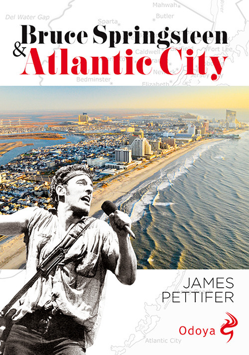 Libri James Pittifer - Bruce Springsteen & Atlantic City NUOVO SIGILLATO, EDIZIONE DEL 15/10/2019 SUBITO DISPONIBILE