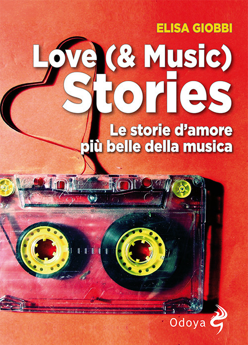 Libri Elisa Giobbi - Love (& Music) Stories NUOVO SIGILLATO, EDIZIONE DEL 15/10/2019 SUBITO DISPONIBILE
