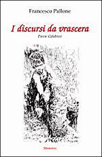 Libri Francesco Pallone - I Discursi Di Vrascera. Testo Calabrese E Italiano NUOVO SIGILLATO SUBITO DISPONIBILE