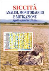 Libri Siccita, Analisi, Monitoraggio E Mitigazione. Applicazioni In Sicilia NUOVO SIGILLATO SUBITO DISPONIBILE