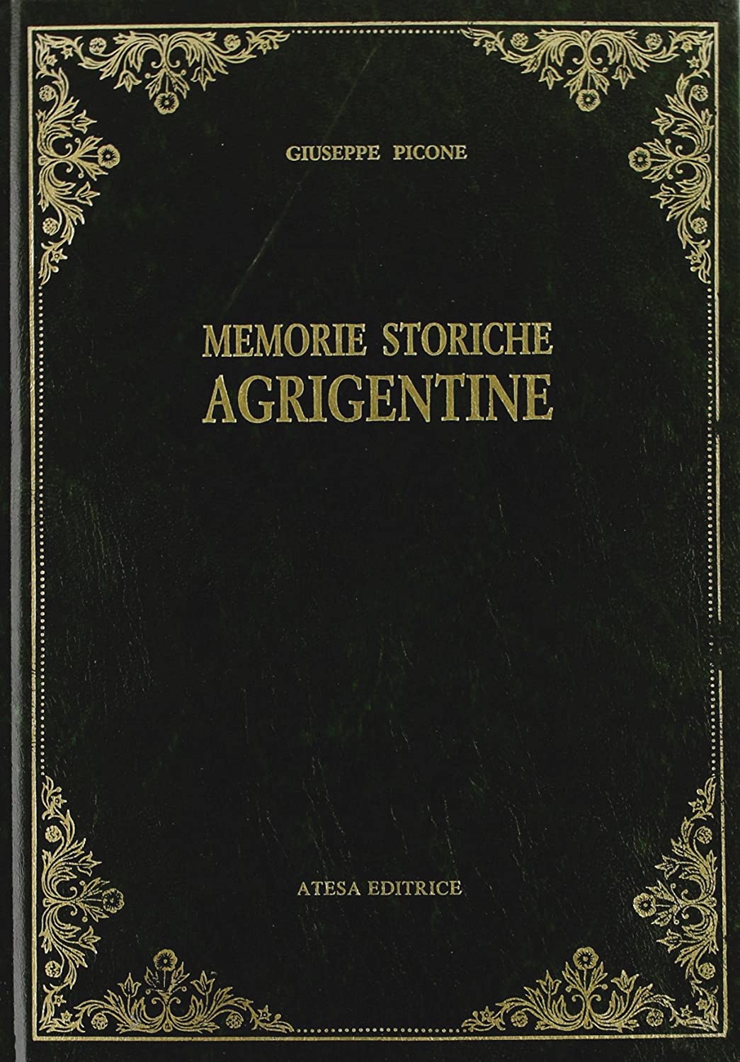 Libri Giuseppe Picone - Memorie Storiche Agrigentine (Rist. Anast. Girgenti, 1866) NUOVO SIGILLATO, EDIZIONE DEL 05/11/2009 SUBITO DISPONIBILE