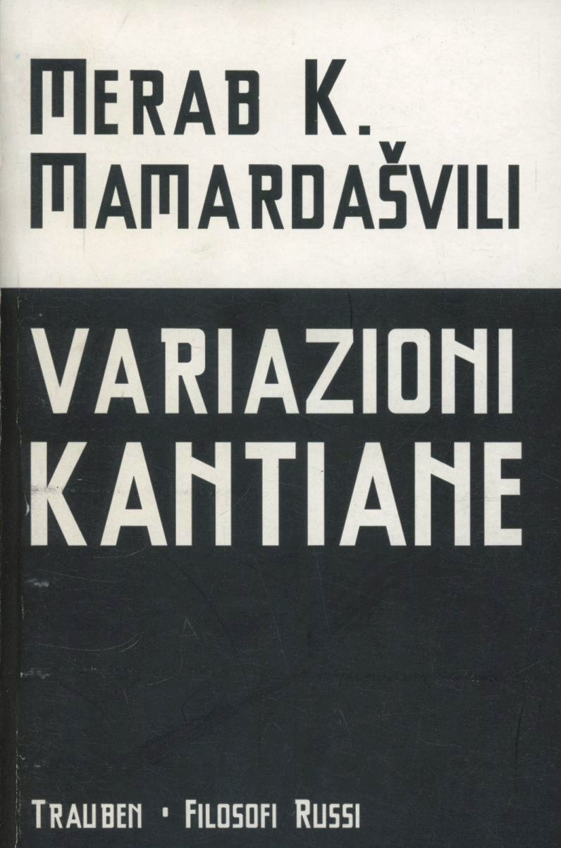 Libri Mareb Mamardasvili - Variazioni Kantiane NUOVO SIGILLATO SUBITO DISPONIBILE