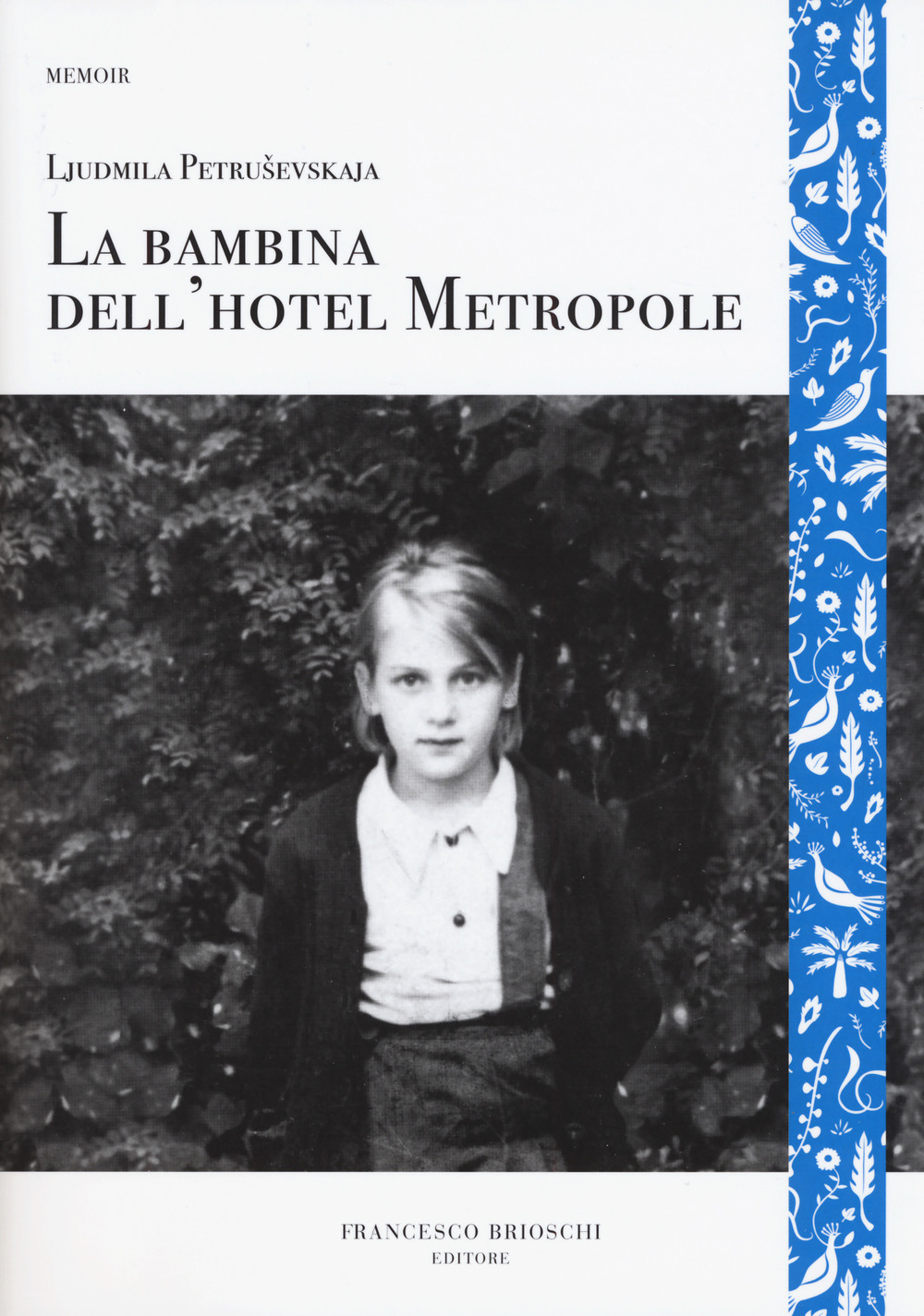 Libri Ljudmila Petrusevskaja - La Bambina Dell'hotel Metropole NUOVO SIGILLATO, EDIZIONE DEL 09/05/2019 SUBITO DISPONIBILE