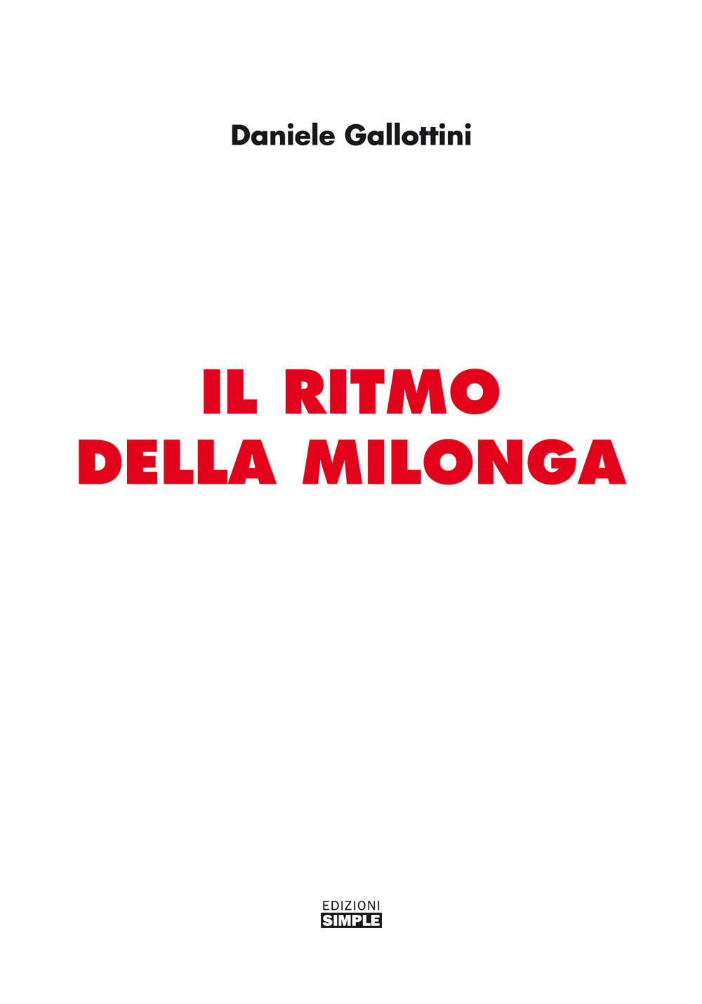 Libri Daniele Gallottini - Il Ritmo Della Milonga NUOVO SIGILLATO, EDIZIONE DEL 01/04/2019 SUBITO DISPONIBILE
