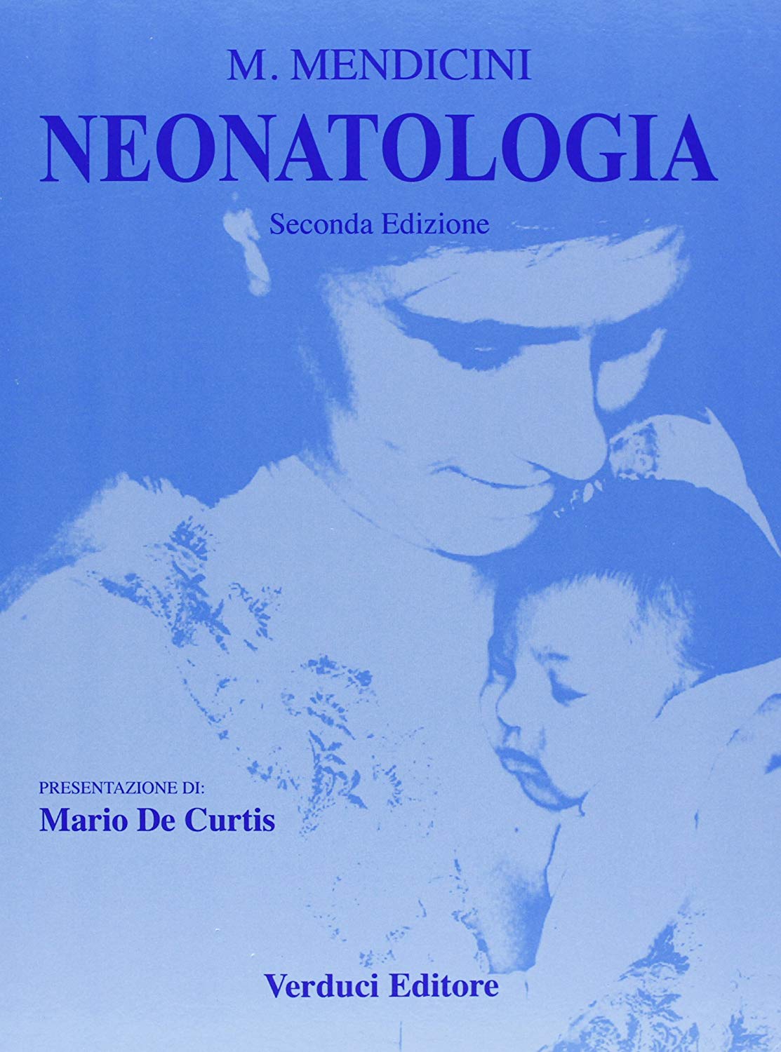Libri Modesto Mendicini - Neonatologia NUOVO SIGILLATO SUBITO DISPONIBILE