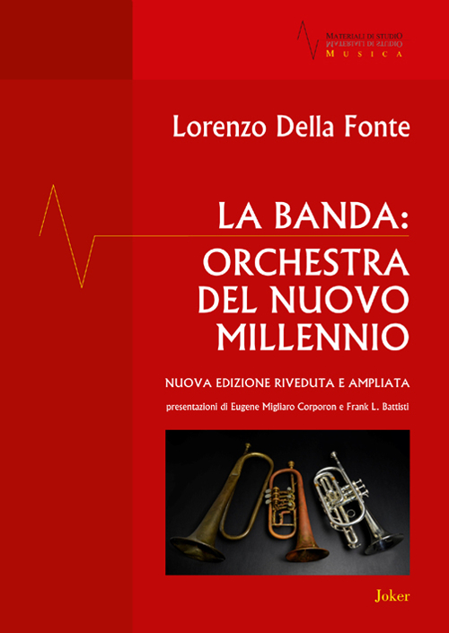 Libri Della Fonte Lorenzo - La Banda: Orchestra Del Nuovo Millennio NUOVO SIGILLATO, EDIZIONE DEL 01/01/2016 SUBITO DISPONIBILE