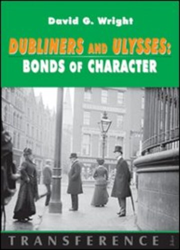 Libri Wright David G. - Dubliners And Ulysses. Bonds Of Character NUOVO SIGILLATO, EDIZIONE DEL 01/01/2013 SUBITO DISPONIBILE