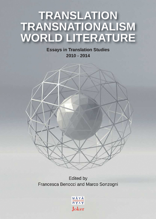 Libri Translation Transnationalism World Literature. Essays In Translation Studies 2010-2014 NUOVO SIGILLATO, EDIZIONE DEL 01/01/2015 SUBITO DISPONIBILE