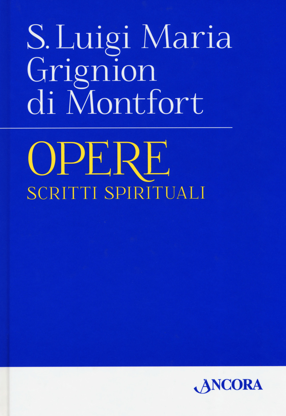 Libri Grignon de Montfort Luigi Maria - Opere Vol 01 NUOVO SIGILLATO, EDIZIONE DEL 17/09/2019 SUBITO DISPONIBILE