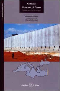 Libri Avi Shlaim - Il Muro Di Ferro. Israele E Il Mondo Arabo NUOVO SIGILLATO, EDIZIONE DEL 01/01/2003 SUBITO DISPONIBILE