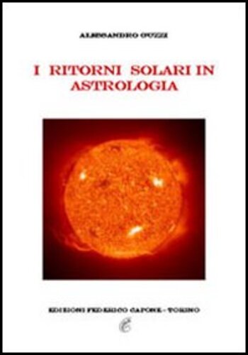 Libri Alessandro Guzzi - I Ritorni Solari In Astrologia NUOVO SIGILLATO, EDIZIONE DEL 01/01/2016 SUBITO DISPONIBILE