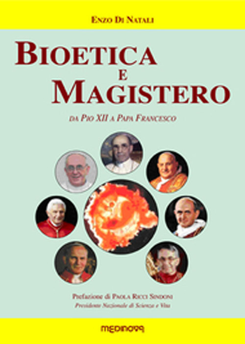 Libri Di Natali Enzo - Bioetica E Magistero. Da Pio XII A Papa Francesco NUOVO SIGILLATO SUBITO DISPONIBILE