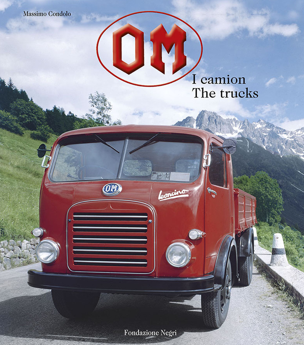 Libri Massimo Condolo - OM. I Camion-The Trucks. Ediz. Bilingue NUOVO SIGILLATO, EDIZIONE DEL 06/02/2018 SUBITO DISPONIBILE