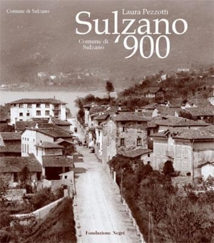 Libri Laura Pezzotti - Sulzano '900 NUOVO SIGILLATO SUBITO DISPONIBILE
