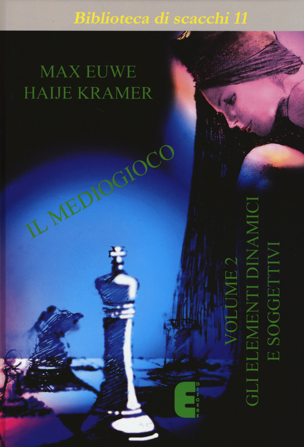 Libri Max Euwe / Kramer Haije - Il Mediogioco Vol 02 NUOVO SIGILLATO SUBITO DISPONIBILE