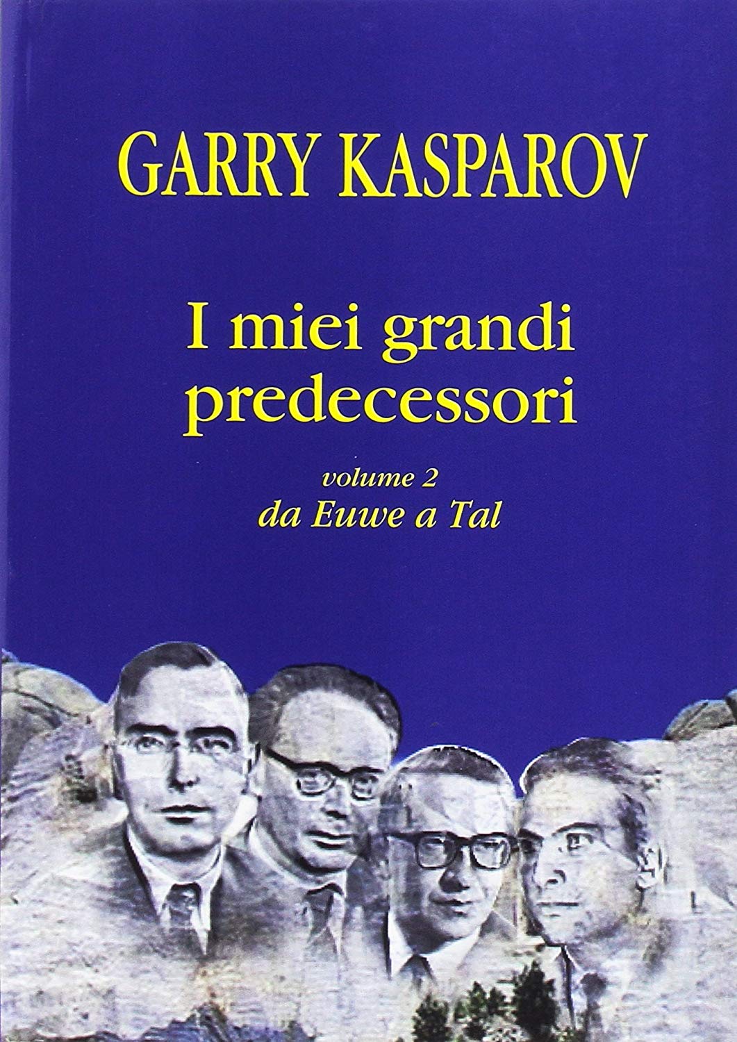 Libri Garry Kasparov - I Miei Grandi Predecessori. Da Euwe A Tal Vol 02 NUOVO SIGILLATO SUBITO DISPONIBILE