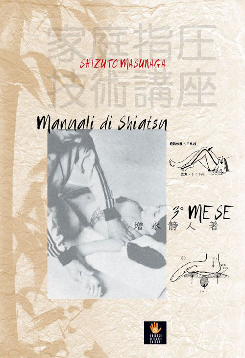 Libri Shizuto Masunaga - Manuali Di Shiatsu. 3O Mese NUOVO SIGILLATO EDIZIONE DEL SUBITO DISPONIBILE