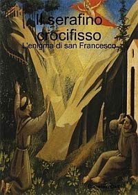 Libri Domenico Dante - Il Serafino Crocifisso NUOVO SIGILLATO, EDIZIONE DEL 01/01/2012 SUBITO DISPONIBILE