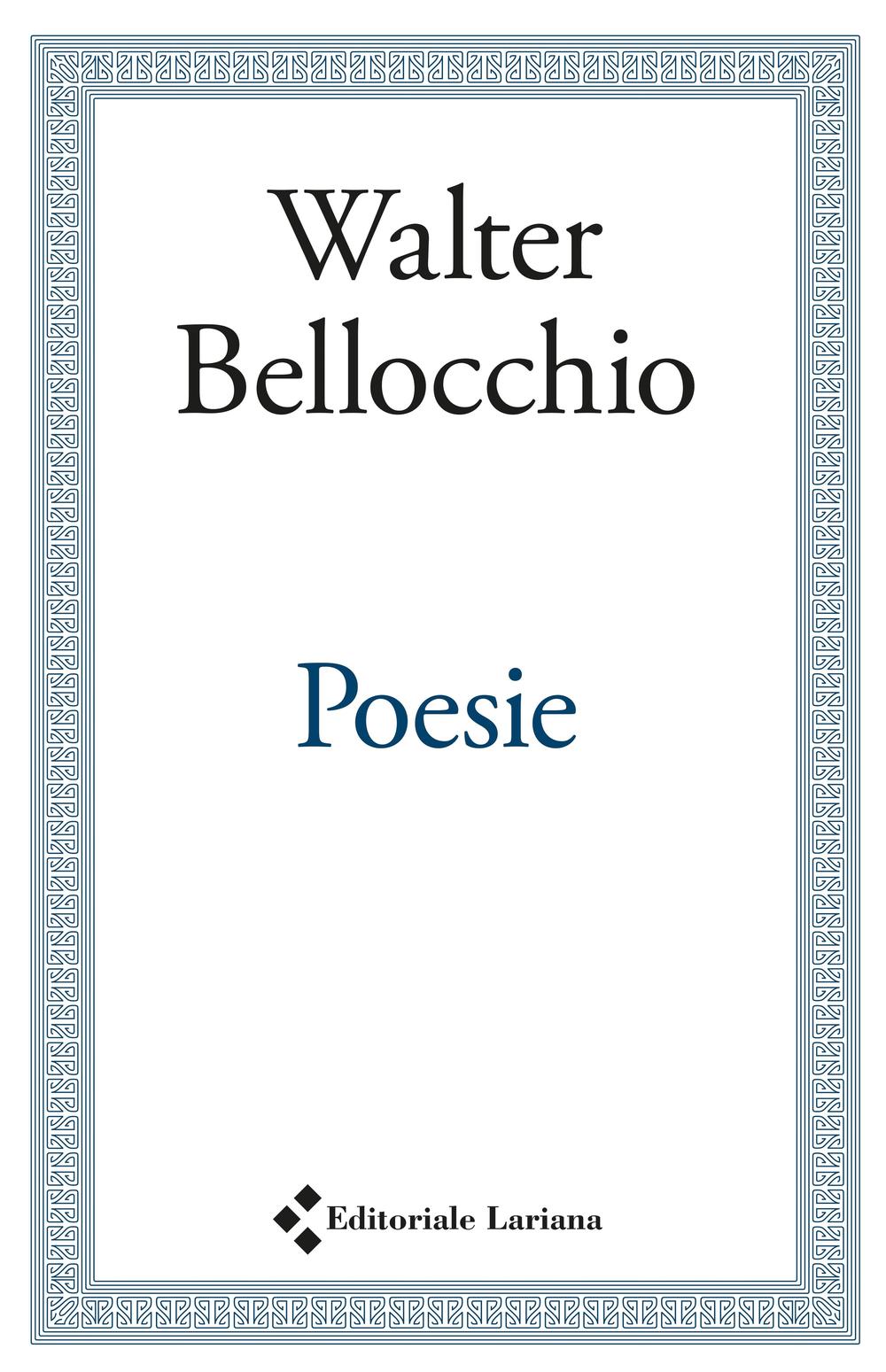 Libri Walter Bellocchio - Poesie NUOVO SIGILLATO SUBITO DISPONIBILE
