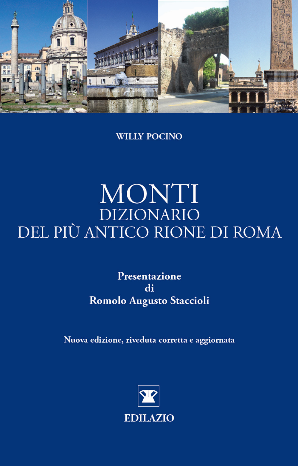 Libri Willy Pocino - Monti. Dizionario Del Piu Antico Rione Di Roma NUOVO SIGILLATO SUBITO DISPONIBILE
