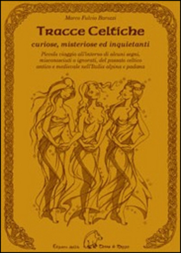 Libri Barozzi Marco F. - Tracce Celtiche NUOVO SIGILLATO, EDIZIONE DEL 08/07/2014 SUBITO DISPONIBILE