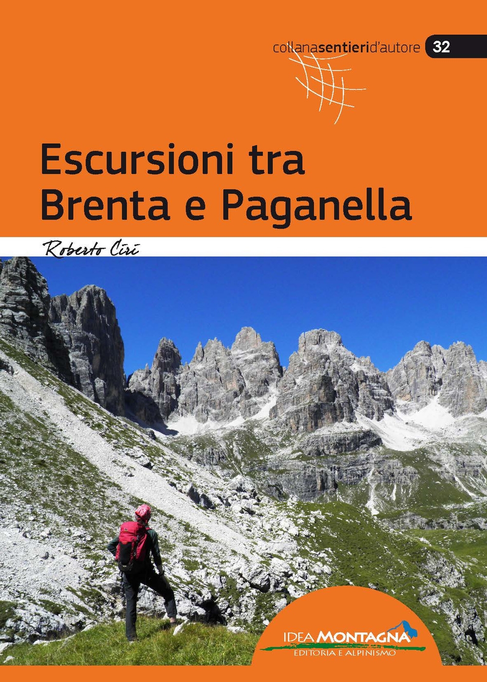Libri Roberto Ciri - Escursioni Tra Brenta E Paganella NUOVO SIGILLATO, EDIZIONE DEL 17/05/2019 SUBITO DISPONIBILE