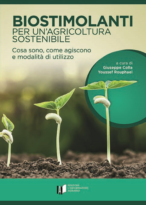 Libri Biostimolanti Per Un'agricoltura Sostenibile. Cosa Sono, Come Agiscono E Modalita Di Utilizzo NUOVO SIGILLATO, EDIZIONE DEL 03/05/2019 SUBITO DISPONIBILE