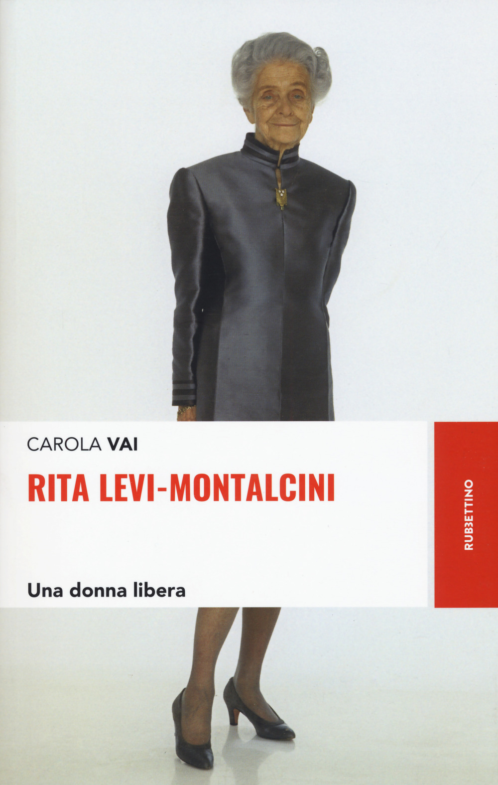 Libri Carola Vai - Rita Levi-Montalcini. Una Donna Libera NUOVO SIGILLATO, EDIZIONE DEL 23/05/2019 SUBITO DISPONIBILE