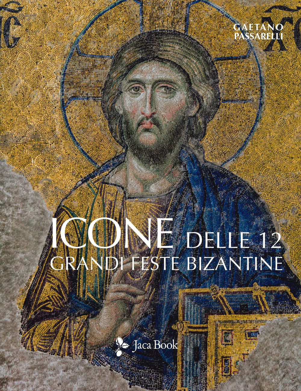 Libri Gaetano Passarelli - Icone Delle 12 Grandi Feste Bizantine. Ediz. A Colori NUOVO SIGILLATO, EDIZIONE DEL 23/05/2019 SUBITO DISPONIBILE