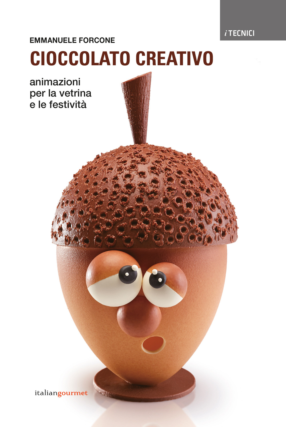 Libri Emmanuele Forcone - Cioccolato Creativo. Animazioni Per La Vetrina E Le Festivita NUOVO SIGILLATO, EDIZIONE DEL 16/05/2019 SUBITO DISPONIBILE