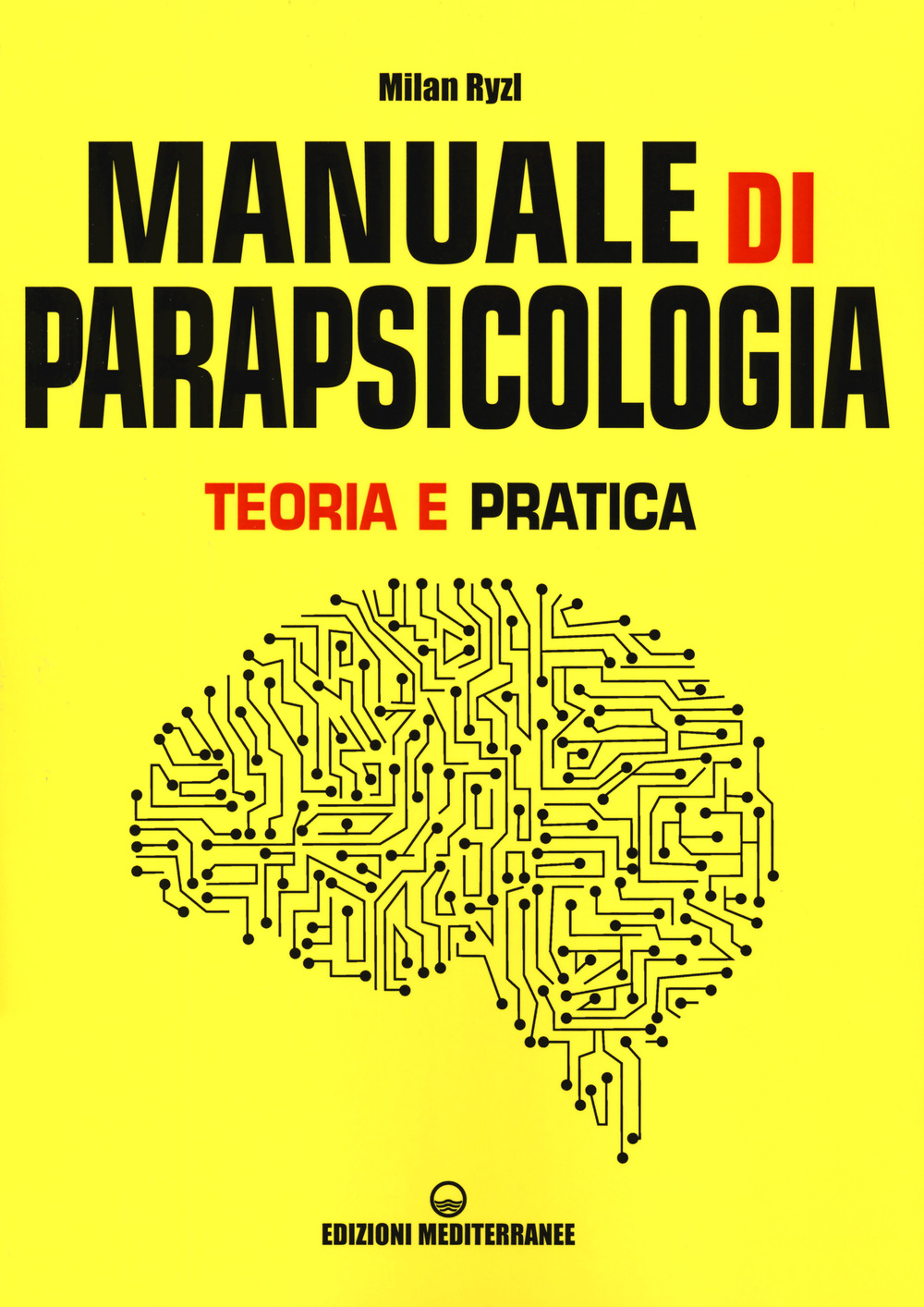 Libri Milan Ryzl - Manuale Di Parapsicologia. Teoria E Pratica. Nuova Ediz. NUOVO SIGILLATO, EDIZIONE DEL 10/06/2019 SUBITO DISPONIBILE