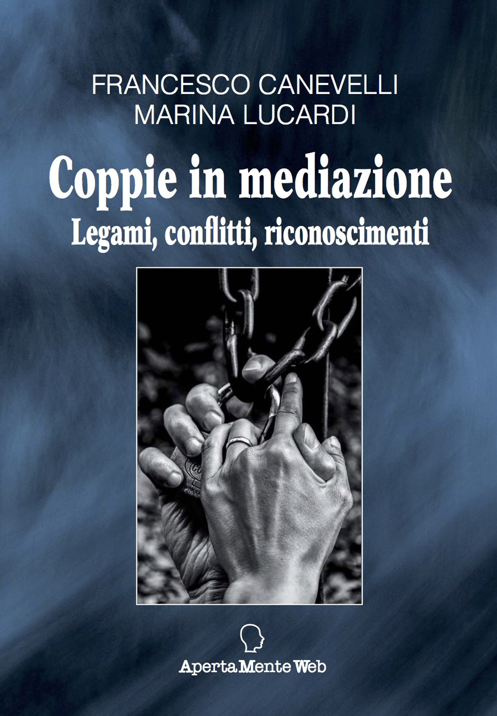 Libri Francesco Canevelli / Marina Lucardi - Coppie In Mediazione. Legami, Conflitti, Riconoscimenti NUOVO SIGILLATO SUBITO DISPONIBILE