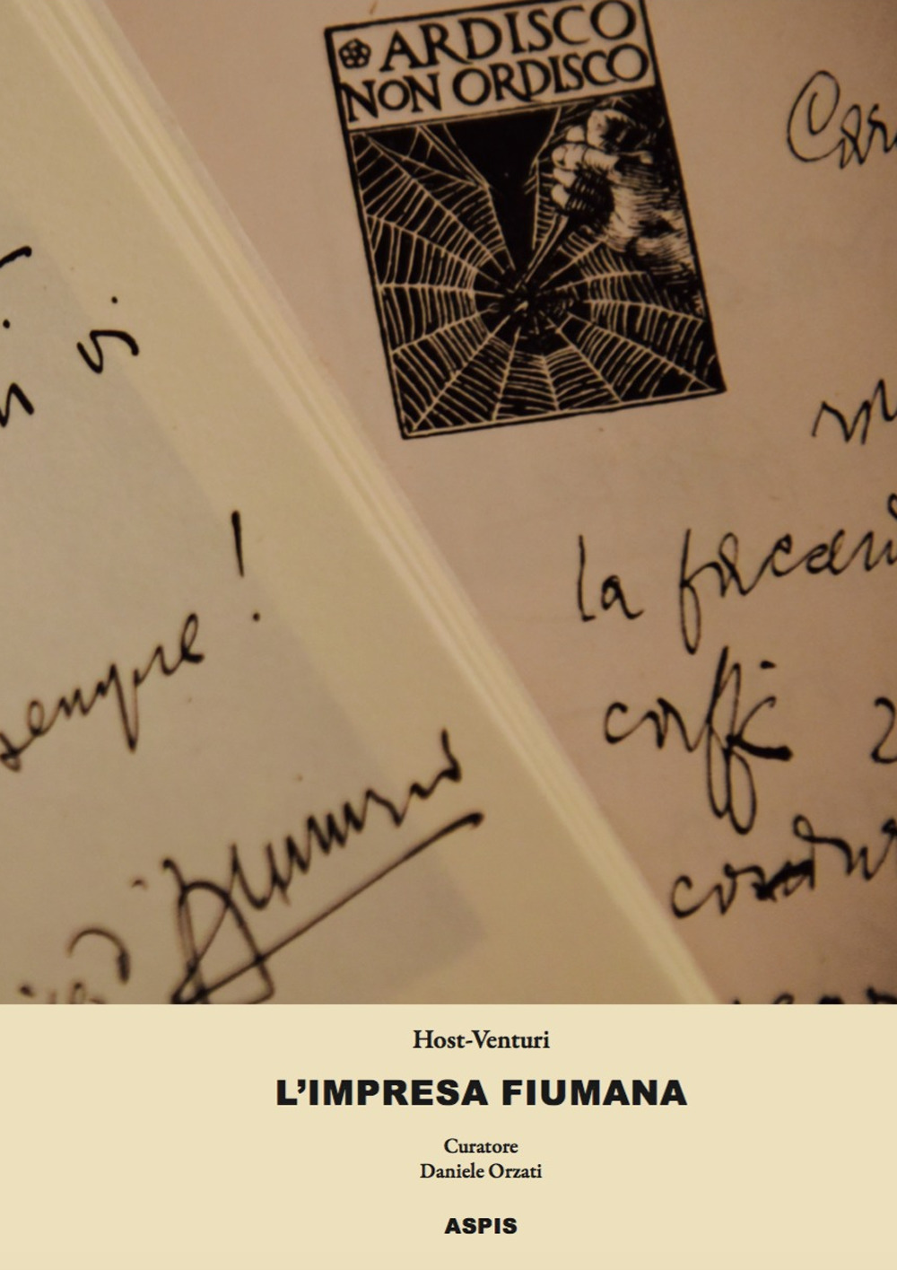Libri Giovanni Host-Venturi - L' Impresa Fiumana NUOVO SIGILLATO, EDIZIONE DEL 01/05/2019 SUBITO DISPONIBILE