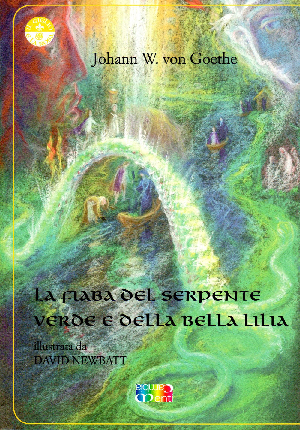 Libri Johann Wolfgang Goethe - La Fiaba Del Serpente Verde E Della Bella Lilia NUOVO SIGILLATO, EDIZIONE DEL 01/06/2019 SUBITO DISPONIBILE