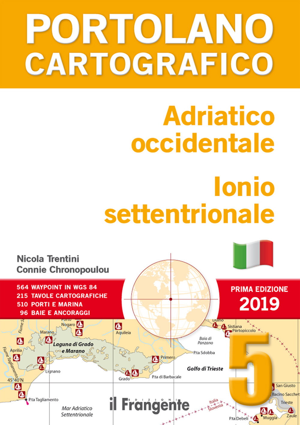 Libri Nicola Trentini Connie Chronopoulou - Adriatico Occidentale. Ionio Settentrionale. Portolano Cartografico Vol 05 NUOVO SIGILLATO EDIZIONE DEL SUBITO DISPONIBILE