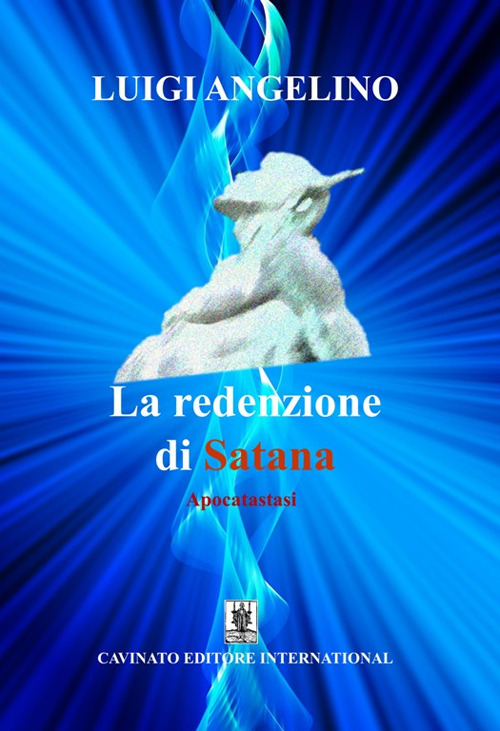 Libri Luigi Angelino - La Redenzione Di Satana NUOVO SIGILLATO, EDIZIONE DEL 06/06/2019 SUBITO DISPONIBILE