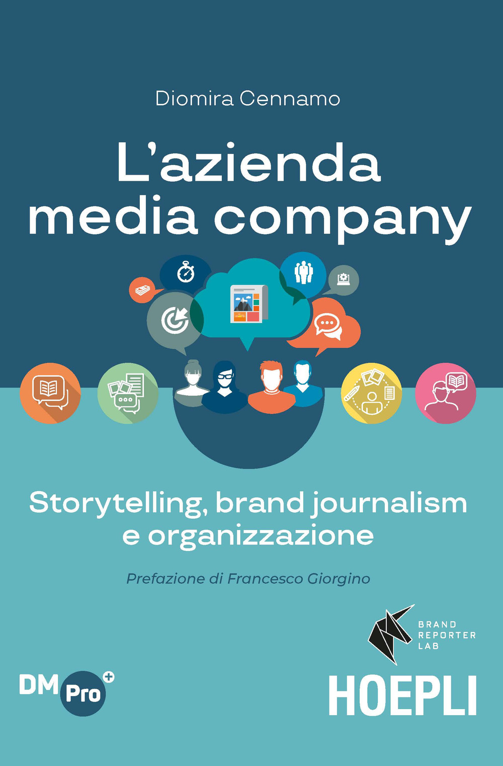 Libri Diomira Cennamo - L' Azienda Media Company. Storytelling, Brand Journalism E Organizzazione NUOVO SIGILLATO, EDIZIONE DEL 07/02/2020 SUBITO DISPONIBILE