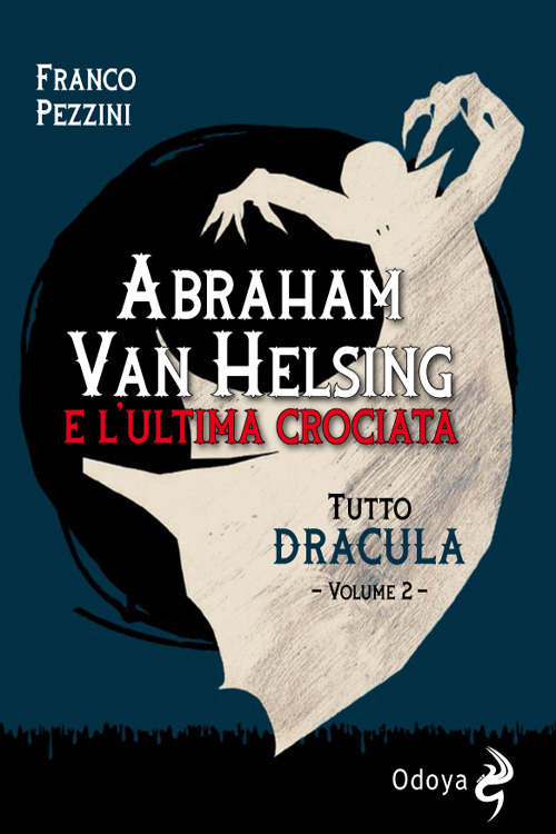 Libri Franco Pezzini - Tutto Dracula Vol 02 NUOVO SIGILLATO, EDIZIONE DEL 24/10/2019 SUBITO DISPONIBILE