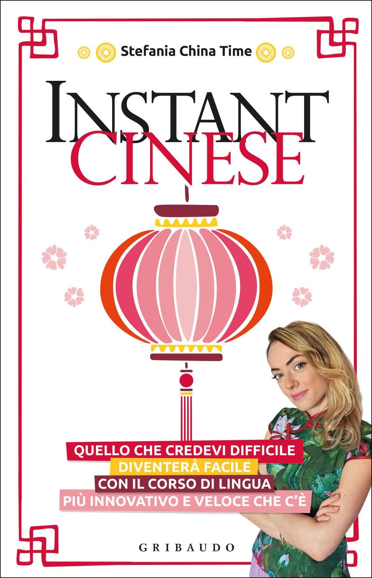 Libri Stefania China Time - Instant Cinese NUOVO SIGILLATO, EDIZIONE DEL 21/11/2019 SUBITO DISPONIBILE